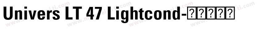 Univers LT 47 Lightcond字体转换